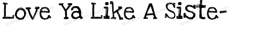 Love Ya Like A Siste字体转换